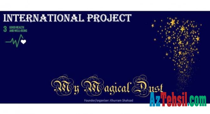 Azərbaycanın qabaqcıl müəllimləri “My Magical Dust-2019” Beynəlxalq Layihəsində
