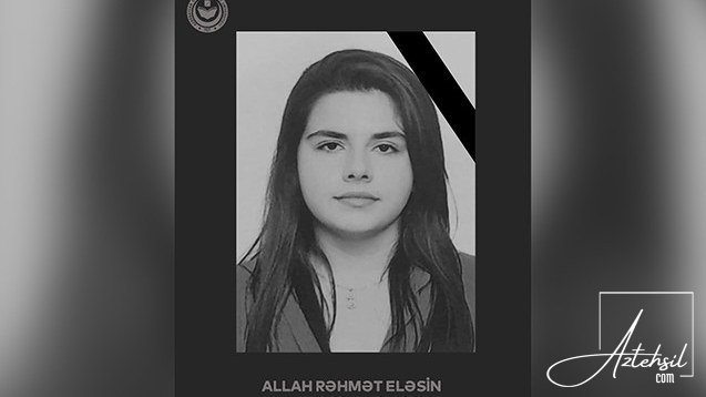 17 yaşlı Əzizənin ölümünə səbəb - Ətraflı