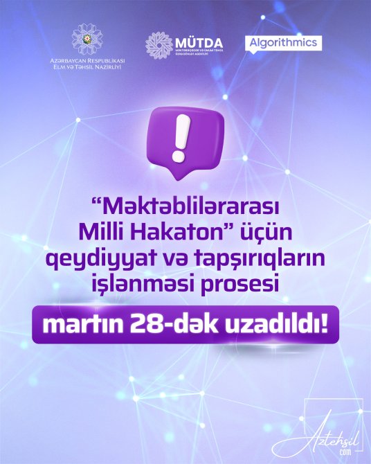 “Məktəblilərarası Milli Hakaton - 2025” müsabiqəsinin ilkin mərhələsinin müddəti uzadılıb