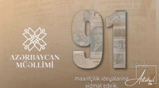 Bugün “Azərbaycan müəllimi” qəzeti 91 yaşını qeyd edir