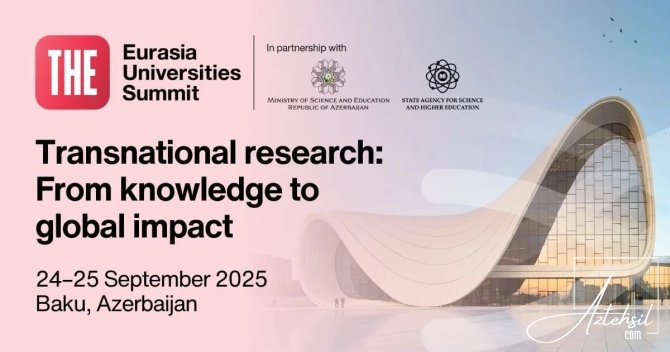 Bakıda keçiriləcək Avrasiya Universitetləri Sammitində ...- Ətraflı