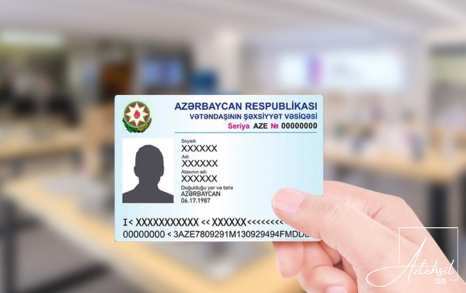 Azərbaycanda yeni şəxsiyyət vəsiqələrinin verilməsinə BAŞLANILIB